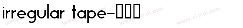 irregular tape字体转换